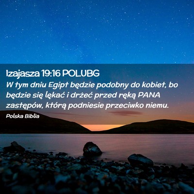 Picture 02 - Izajasza 19:16 POLUBG - W tym dniu Egipt będzie podobny do kobiet, bo - Bible Verse Picture