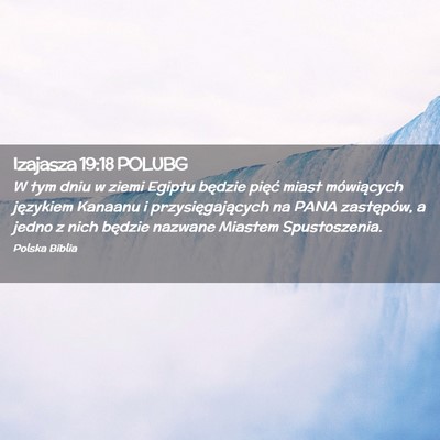 Picture 02 - Izajasza 19:18 POLUBG - W tym dniu w ziemi Egiptu będzie pięć miast - Bible Verse Picture