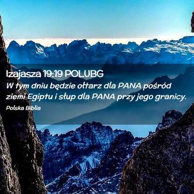 Picture 02 - Izajasza 19:19 POLUBG - W tym dniu będzie ołtarz dla PANA pośród - Bible Verse Picture