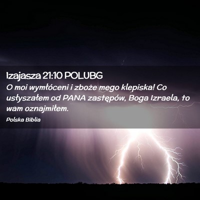 Picture 02 - Izajasza 21:10 POLUBG - O moi wymłóceni i zboże mego klepiska! Co - Bible Verse Picture