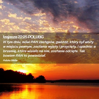 Picture 02 - Izajasza 22:25 POLUBG - W tym dniu, mówi PAN zastępów, gwóźdź, - Bible Verse Picture