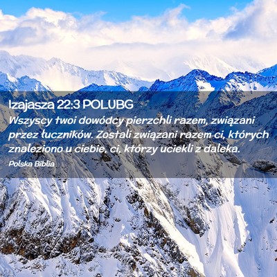 Picture 02 - Izajasza 22:3 POLUBG - Wszyscy twoi dowódcy pierzchli razem, związani - Bible Verse Picture