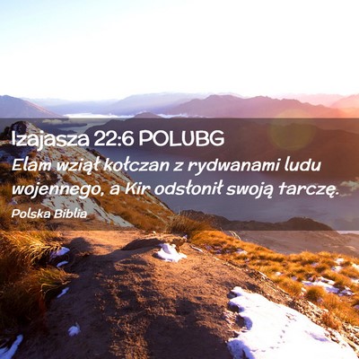 Picture 02 - Izajasza 22:6 POLUBG - Elam wziął kołczan z rydwanami ludu wojennego, - Bible Verse Picture