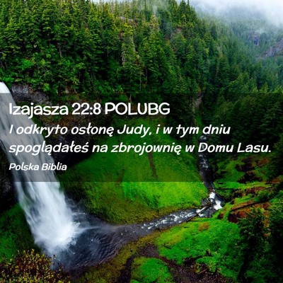 Picture 02 - Izajasza 22:8 POLUBG - I odkryto osłonę Judy, i w tym dniu - Bible Verse Picture