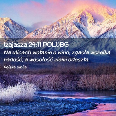 Picture 02 - Izajasza 24:11 POLUBG - Na ulicach wołanie o wino; zgasła wszelka - Bible Verse Picture