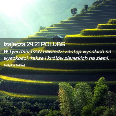 Picture 02 - Izajasza 24:21 POLUBG - W tym dniu PAN nawiedzi zastęp wysokich na - Bible Verse Picture