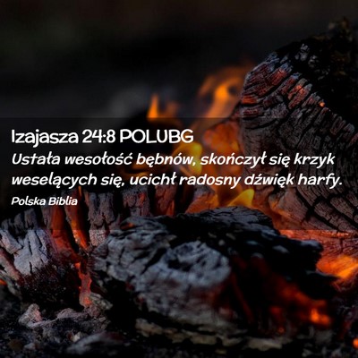 Picture 02 - Izajasza 24:8 POLUBG - Ustała wesołość bębnów, skończył się - Bible Verse Picture