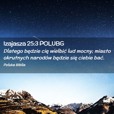 Picture 02 - Izajasza 25:3 POLUBG - Dlatego będzie cię wielbić lud mocny; miasto - Bible Verse Picture