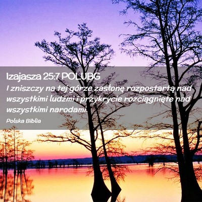 Picture 02 - Izajasza 25:7 POLUBG - I zniszczy na tej górze zasłonę rozpostartą - Bible Verse Picture