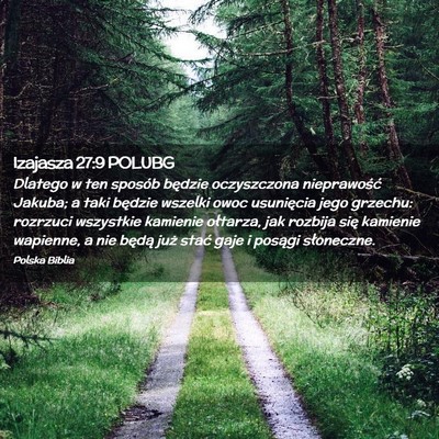 Picture 02 - Izajasza 27:9 POLUBG - Dlatego w ten sposób będzie oczyszczona - Bible Verse Picture