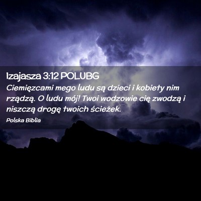 Picture 02 - Izajasza 3:12 POLUBG - Ciemięzcami mego ludu są dzieci i kobiety nim - Bible Verse Picture