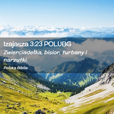 Picture 02 - Izajasza 3:23 POLUBG - Zwierciadełka, bisior, turbany i - Bible Verse Picture