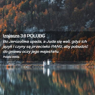 Picture 02 - Izajasza 3:8 POLUBG - Bo Jerozolima upada, a Juda się wali, gdyż ich - Bible Verse Picture