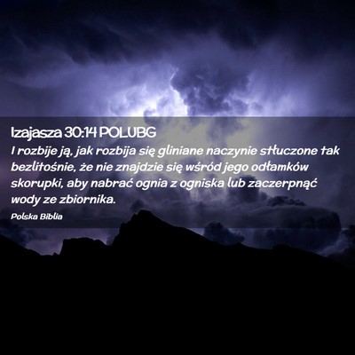 Picture 02 - Izajasza 30:14 POLUBG - I rozbije ją, jak rozbija się gliniane naczynie - Bible Verse Picture