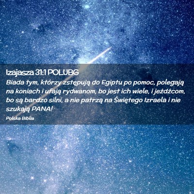 Picture 02 - Izajasza 31:1 POLUBG - Biada tym, którzy zstępują do Egiptu po pomoc, - Bible Verse Picture
