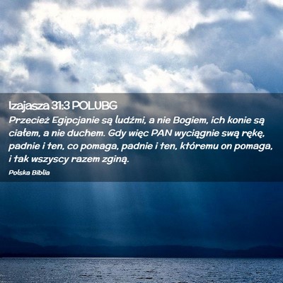 Picture 02 - Izajasza 31:3 POLUBG - Przecież Egipcjanie są ludźmi, a nie Bogiem, - Bible Verse Picture