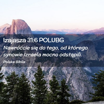 Picture 02 - Izajasza 31:6 POLUBG - Nawróćcie się do tego, od którego synowie - Bible Verse Picture