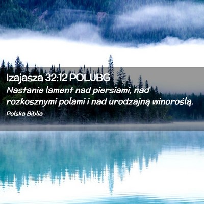 Picture 02 - Izajasza 32:12 POLUBG - Nastanie lament nad piersiami, nad rozkosznymi - Bible Verse Picture