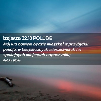 Picture 02 - Izajasza 32:18 POLUBG - Mój lud bowiem będzie mieszkał w przybytku - Bible Verse Picture