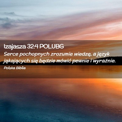 Picture 02 - Izajasza 32:4 POLUBG - Serce pochopnych zrozumie wiedzę, a język - Bible Verse Picture