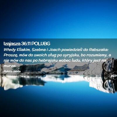 Picture 02 - Izajasza 36:11 POLUBG - Wtedy Eliakim, Szebna i Joach powiedzieli do - Bible Verse Picture