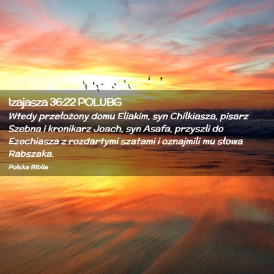 Picture 02 - Izajasza 36:22 POLUBG - Wtedy przełożony domu Eliakim, syn Chilkiasza, - Bible Verse Picture