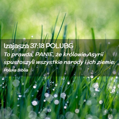 Picture 02 - Izajasza 37:18 POLUBG - To prawda, PANIE, że królowie Asyrii - Bible Verse Picture