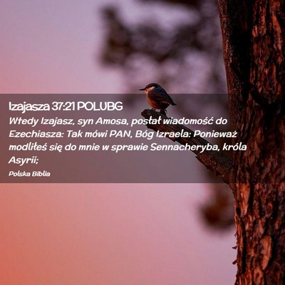 Picture 02 - Izajasza 37:21 POLUBG - Wtedy Izajasz, syn Amosa, posłał wiadomość do - Bible Verse Picture