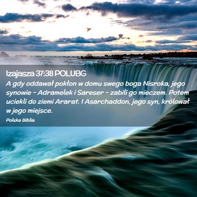 Picture 02 - Izajasza 37:38 POLUBG - A gdy oddawał pokłon w domu swego boga Nisroka, - Bible Verse Picture
