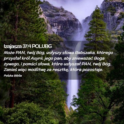 Picture 02 - Izajasza 37:4 POLUBG - Może PAN, twój Bóg, usłyszy słowa Rabszaka, - Bible Verse Picture