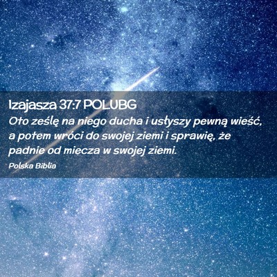 Picture 02 - Izajasza 37:7 POLUBG - Oto ześlę na niego ducha i usłyszy pewną - Bible Verse Picture