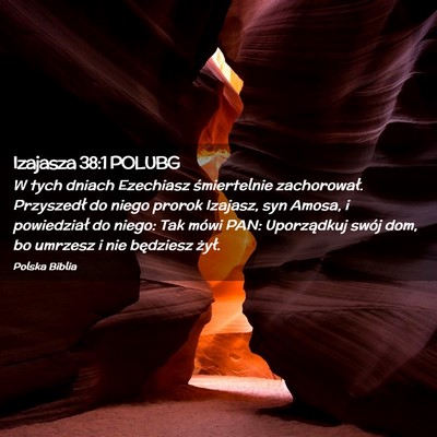 Picture 02 - Izajasza 38:1 POLUBG - W tych dniach Ezechiasz śmiertelnie zachorował. - Bible Verse Picture