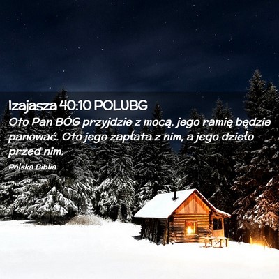 Picture 02 - Izajasza 40:10 POLUBG - Oto Pan BÓG przyjdzie z mocą, jego ramię - Bible Verse Picture