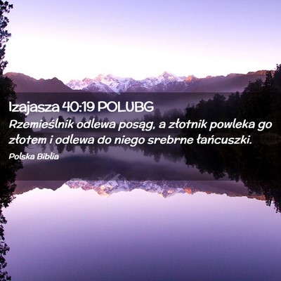 Picture 02 - Izajasza 40:19 POLUBG - Rzemieślnik odlewa posąg, a złotnik powleka go - Bible Verse Picture