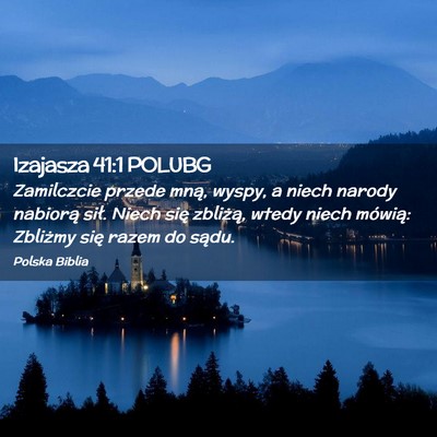 Picture 02 - Izajasza 41:1 POLUBG - Zamilczcie przede mną, wyspy, a niech narody - Bible Verse Picture