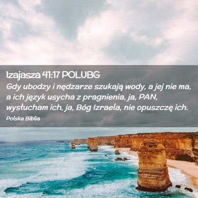 Picture 02 - Izajasza 41:17 POLUBG - Gdy ubodzy i nędzarze szukają wody, a jej nie - Bible Verse Picture