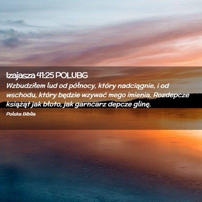 Picture 02 - Izajasza 41:25 POLUBG - Wzbudziłem lud od północy, który nadciągnie, - Bible Verse Picture