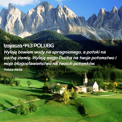 Picture 02 - Izajasza 44:3 POLUBG - Wyleję bowiem wody na spragnionego, a potoki na - Bible Verse Picture
