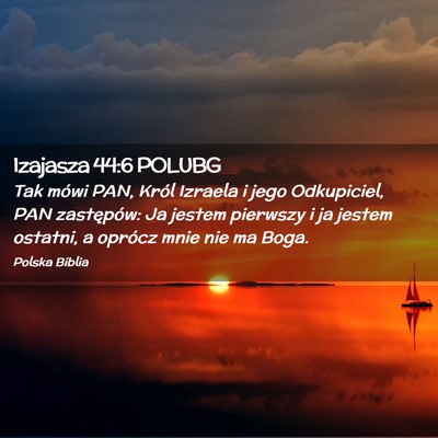 Picture 02 - Izajasza 44:6 POLUBG - Tak mówi PAN, Król Izraela i jego Odkupiciel, - Bible Verse Picture