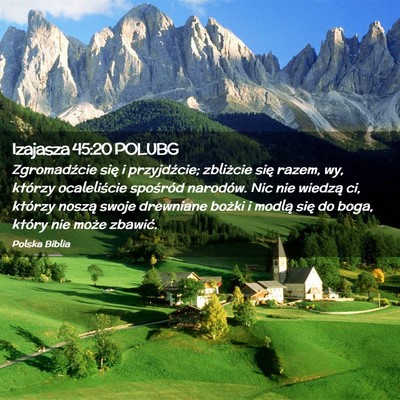 Picture 02 - Izajasza 45:20 POLUBG - Zgromadźcie się i przyjdźcie; zbliżcie się - Bible Verse Picture
