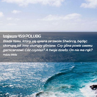 Picture 02 - Izajasza 45:9 POLUBG - Biada temu, który się spiera ze swoim - Bible Verse Picture