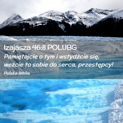 Picture 02 - Izajasza 46:8 POLUBG - Pamiętajcie o tym i wstydźcie się, weźcie to - Bible Verse Picture