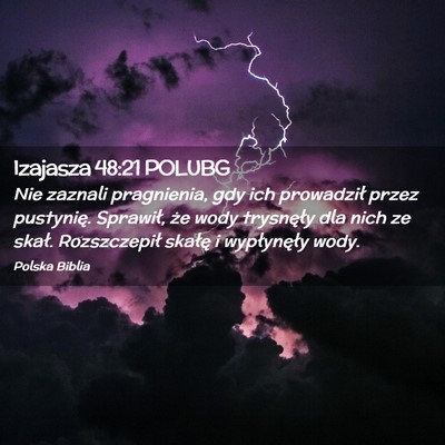 Picture 02 - Izajasza 48:21 POLUBG - Nie zaznali pragnienia, gdy ich prowadził przez - Bible Verse Picture