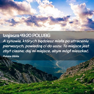 Picture 02 - Izajasza 49:20 POLUBG - A synowie, których będziesz miała po utraceniu - Bible Verse Picture