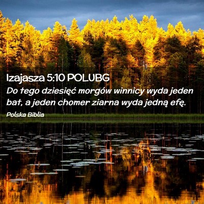 Picture 02 - Izajasza 5:10 POLUBG - Do tego dziesięć morgów winnicy wyda jeden - Bible Verse Picture
