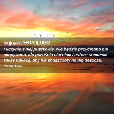 Picture 02 - Izajasza 5:6 POLUBG - I uczynię z niej pustkowie. Nie będzie - Bible Verse Picture