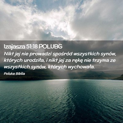 Picture 02 - Izajasza 51:18 POLUBG - Nikt jej nie prowadzi spośród wszystkich - Bible Verse Picture