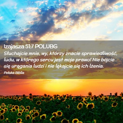 Picture 02 - Izajasza 51:7 POLUBG - Słuchajcie mnie, wy, którzy znacie - Bible Verse Picture
