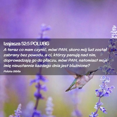Picture 02 - Izajasza 52:5 POLUBG - A teraz co mam czynić, mówi PAN, skoro mój lud - Bible Verse Picture