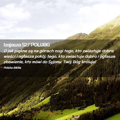 Picture 02 - Izajasza 52:7 POLUBG - O jak piękne są na górach nogi tego, kto - Bible Verse Picture